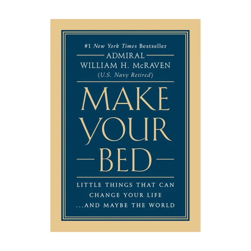 Make Your Bed by Admiral William H. McRaven