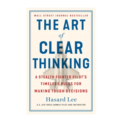 The Art of Clear Thinking by Hasard Lee